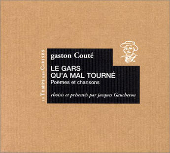 Couverture du livre « Le gars qu'a mal tourné » de Gaston Coute aux éditions Le Temps Des Cerises