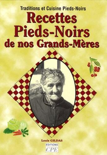 Couverture du livre « Recettes pieds-noirs de nos grands-mères » de Louis Gildas aux éditions Communication Presse Edition