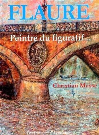 Couverture du livre « Flaure ; peintre du figuratif » de Christian Masse aux éditions Dossiers D'aquitaine