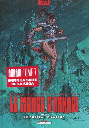 Couverture du livre « Le monde d'arkadi t.7 ; le chateau d'antarc » de Caza aux éditions Delcourt