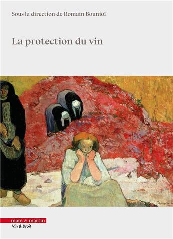 Couverture du livre « La protection du vin » de Collectif et Romain Bouniol aux éditions Mare & Martin