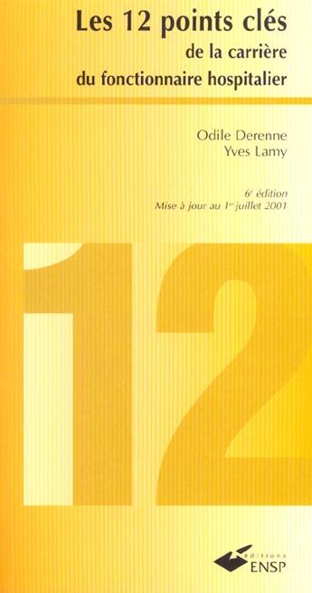 Couverture du livre « Les Douze Points Clef De La Carriere Du Fonctionnaire Hospitalier » de Derenne O aux éditions Ehesp