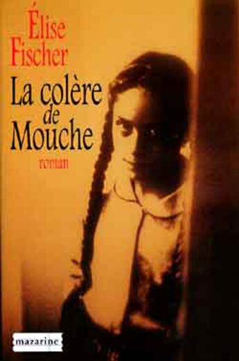 Couverture du livre « La colere de mouche » de Elise Fischer aux éditions Mazarine