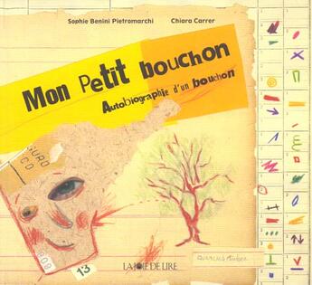 Couverture du livre « Mon petit bouchon ; autobiographie d'un bouchon » de Chiara Carrer et Sophie Benini Pietromarchi aux éditions La Joie De Lire