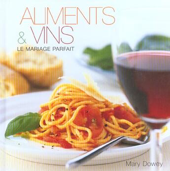 Couverture du livre « Aliments et vins » de Dowey Mary aux éditions Broquet