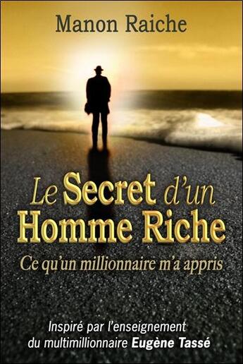 Couverture du livre « Le secret d'un homme riche » de Raiche/Tasse aux éditions Dauphin Blanc