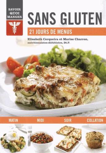 Couverture du livre « Savoir quoi manger ; sans gluten » de Marise Charron et Elisabeth Cerqueira aux éditions Modus Vivendi