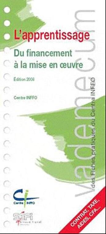 Couverture du livre « Vademecum : l'apprentissage ; du financement à la mise en oeuvre (édition 2009) » de Julien Molard aux éditions Arnaud Franel