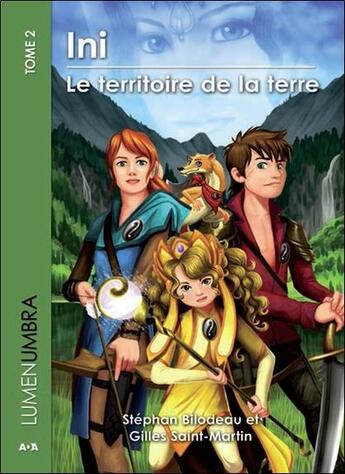 Couverture du livre « Lumenumbra t.2 ; Ini, le territoire de la terre » de Stephan Bilodeau et Gilles Saint-Martin aux éditions Ada