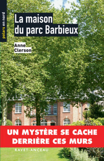 Couverture du livre « La maison du parc Barbieux » de Anne Clerson aux éditions Ravet-anceau