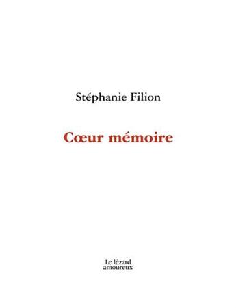 Couverture du livre « Coeur mémoire » de Stephanie Filion aux éditions Le Lezard Amoureux