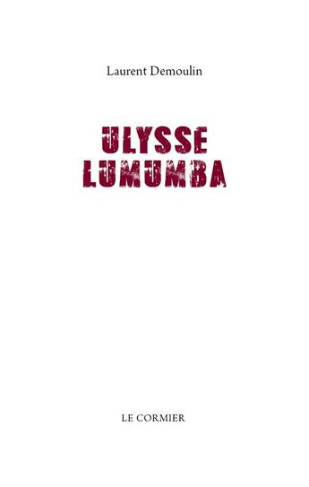 Couverture du livre « Ulysse Lumumba » de Laurent Demoulin aux éditions Cormier