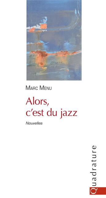 Couverture du livre « Alors, c'est du jazz » de Marc Menu aux éditions Quadrature