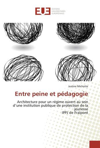 Couverture du livre « Entre peine et pedagogie » de Michotte Justine aux éditions Editions Universitaires Europeennes