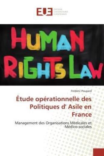 Couverture du livre « Etude operationnelle des politiques d' asile en france - management des organisations medicales et m » de Poupard Frederic aux éditions Editions Universitaires Europeennes