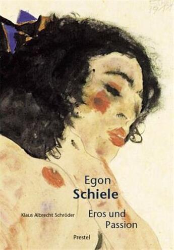 Couverture du livre « Egon schiele eros und passion /allemand » de  aux éditions Prestel