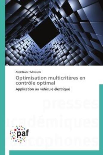 Couverture du livre « Optimisation multicriteres en controle optimal » de Merakeb-A aux éditions Presses Academiques Francophones