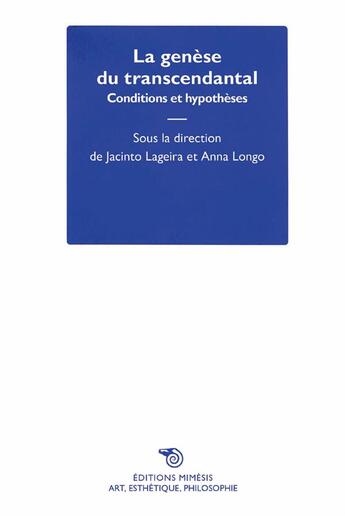 Couverture du livre « La genèse du transcendantal ; conditions et hypothèses » de  aux éditions Mimesis