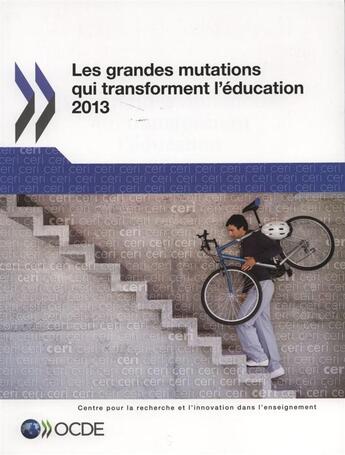 Couverture du livre « Les grandes mutations qui transforment l'éducation 2013 » de Ocde aux éditions Ocde