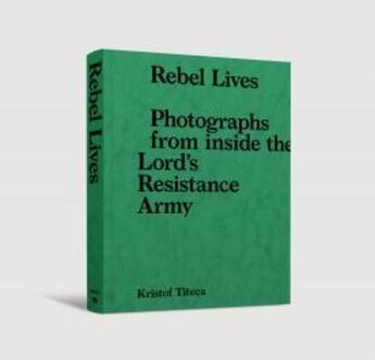 Couverture du livre « Rebel lives » de Titeca Kristof aux éditions Hannibal