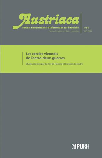 Couverture du livre « AUSTRIACA : Austriaca, n° 94/juin 2022 : Les cercles viennois de l'entre-deux-guerres » de Herrera Lecoutre F. aux éditions Pu De Rouen