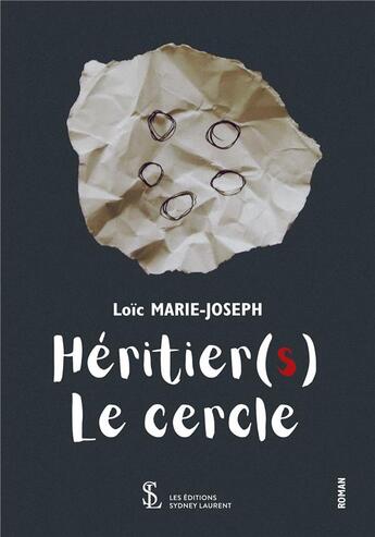 Couverture du livre « Heritier (s) le cercle » de Marie-Joseph Loic aux éditions Sydney Laurent