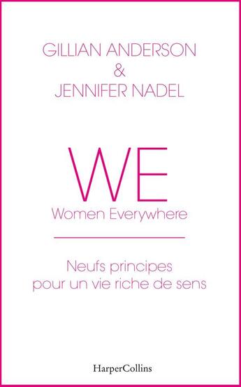 Couverture du livre « WE ; neuf principes pour une vie riche de sens » de Gillian Anderson et Jennifer Nadel aux éditions Harpercollins