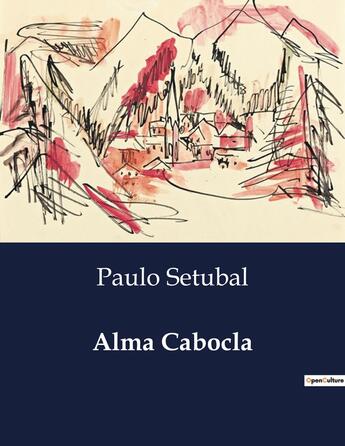 Couverture du livre « Alma Cabocla » de Paulo Setubal aux éditions Culturea