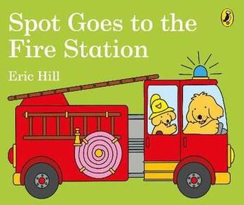 Couverture du livre « Spot Goes To The Fire Station » de Eric Hill aux éditions Warne Frederick