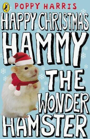 Couverture du livre « Happy Christmas Hammy the Wonder Hamster » de Poppy Harris aux éditions Penguin Books Ltd Digital