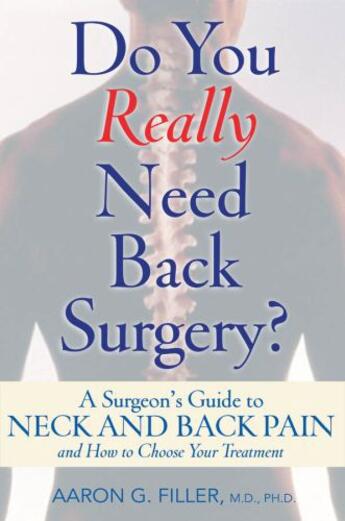 Couverture du livre « Do You Really Need Back Surgery?: A Surgeon's Guide to Neck and Back P » de Filler Aaron G aux éditions Oxford University Press Usa