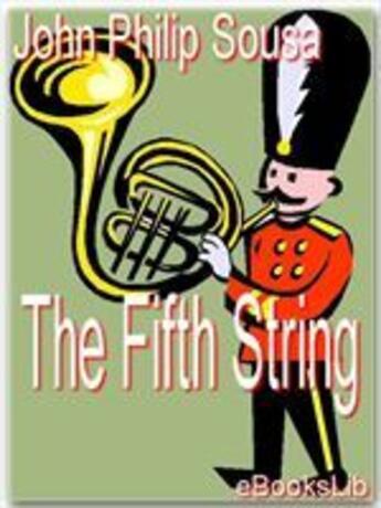 Couverture du livre « The Fifth String » de John Philip Sousa aux éditions Ebookslib