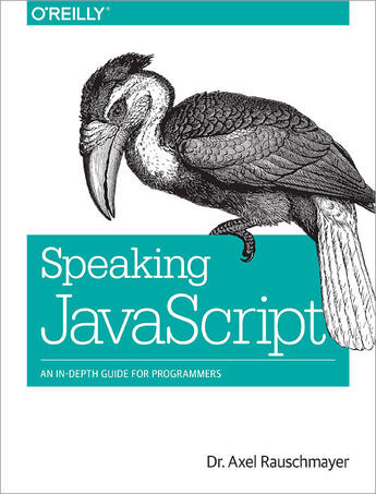 Couverture du livre « Speaking JavaScript » de Axel Rauschmayer aux éditions O`reilly Media