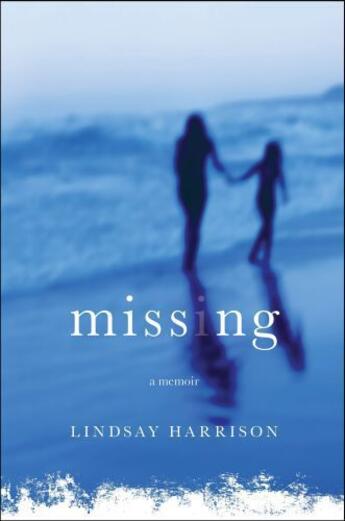 Couverture du livre « Missing » de Lindsay Harrison aux éditions Scribner