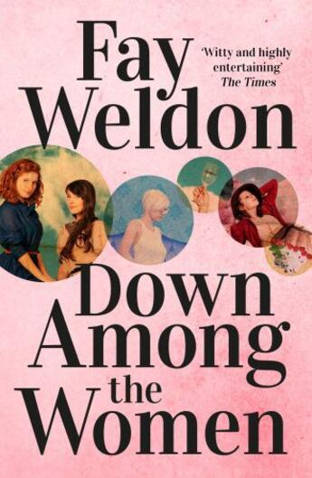 Couverture du livre « Down Among the Women » de Fay Weldon aux éditions Head Of Zeus
