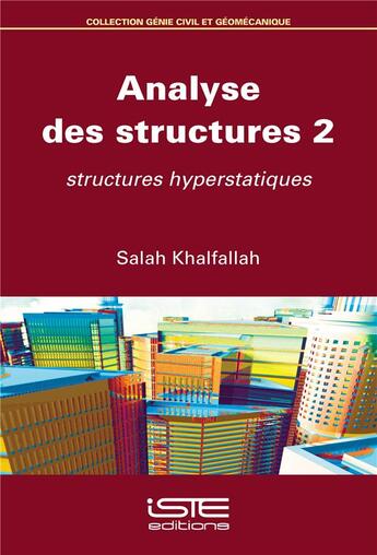 Couverture du livre « Analyse des structures t.2 ; structures hyperstatiques » de Salah Khalfallah aux éditions Iste