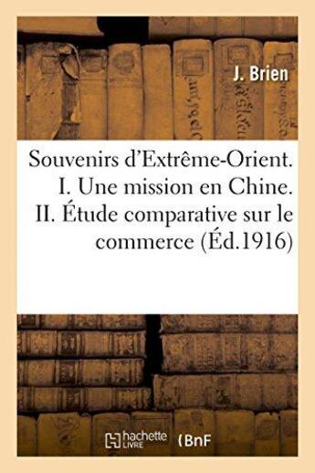 Couverture du livre « Souvenirs d'extreme-orient. i. une mission en chine. ii. etude comparative sur le commerce des ports » de Brien J. aux éditions Hachette Bnf