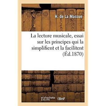 Couverture du livre « La lecture musicale, essai sur les principes qui la simplifient et la facilitent » de La Massue H aux éditions Hachette Bnf