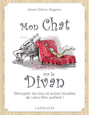 Couverture du livre « Mon chat sur le divan ; décrypter les tocs et autres troubles de votre félin préféré ! » de Anne-Claire Gagnon aux éditions Larousse