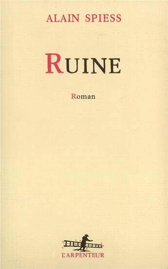 Couverture du livre « Ruine » de Alain Spiess aux éditions Gallimard