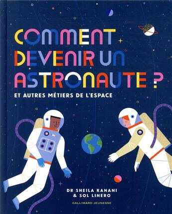 Couverture du livre « Comment devenir un astronaute ? » de Sheila Kanani et Sol Linero aux éditions Gallimard-jeunesse