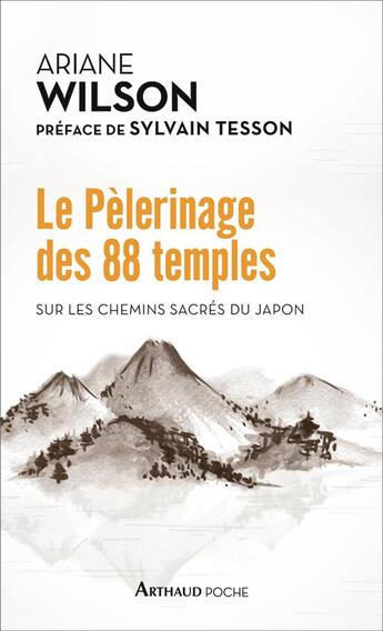 Couverture du livre « Le pèlerinage des 88 temples ; sur les chemins sacrés du Japon » de Wilson Ariane aux éditions Arthaud