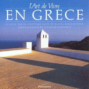 Couverture du livre « L'art de vivre en grece - photographies de gilles de chabaneix - - traduction » de  aux éditions Flammarion