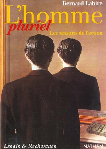 Couverture du livre « L'Homme Pluriel Les Ressort De L'Action » de Bernard Lahire aux éditions Nathan