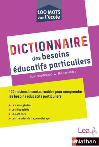 Couverture du livre « 100 mots pour l'école : dictionnaire des besoins educatifs particuliers » de Leleu-Galland Eve aux éditions Nathan