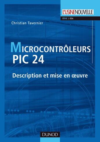 Couverture du livre « Microcontrôleurs PIC 24 ; description et mise en oeuvre » de Chrsitian Tavernier aux éditions Dunod