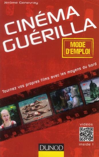 Couverture du livre « Cinéma « guérilla » : mode d'emploi » de Jerome Genevray aux éditions Dunod