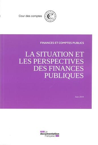 Couverture du livre « La situation et les perspectives des finances publiques ; juin 2019 » de Cour Des Comptes aux éditions Documentation Francaise