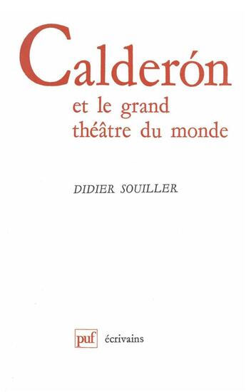 Couverture du livre « Calderón et le grand théâtre du monde » de Didier Souiller aux éditions Puf