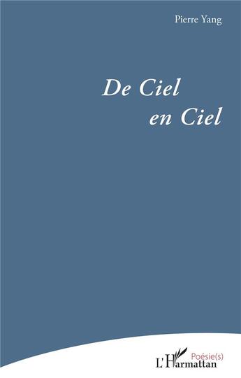 Couverture du livre « De ciel en ciel » de Pierre Yang aux éditions L'harmattan